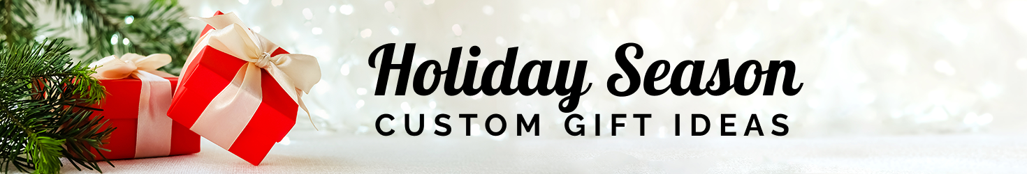 Holiday Season Custom Gift Ideas