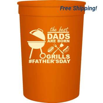 Father's Day Dads Are Born Grills Fathersday Best I 16oz Stadium Cups Style 120398