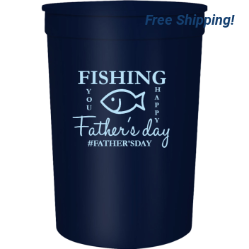 Father's Day Fishing You Fathers Happy Fathersday 16oz Stadium Cups Style 119409