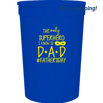 Father's Day Only Superhero I Know Is Fathersday 16oz Stadium Cups Style 119411