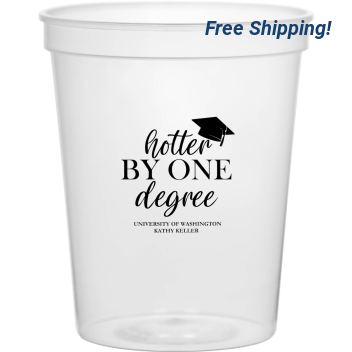 Customized Hotter By One Degree Graduation Stadium Cups