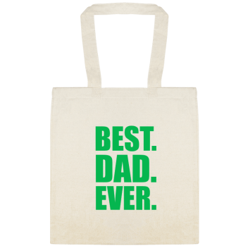 Best Dad Ever Custom Everyday Cotton Tote Bags Style 152014