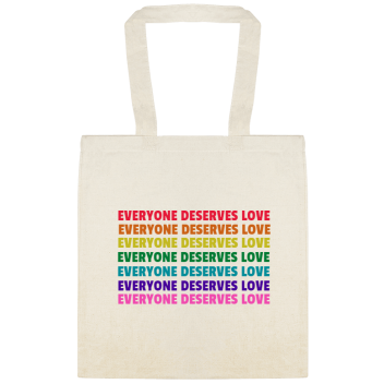 Charities, Fundraisers & Awareness Everyone Deserves Love Custom Everyday Cotton Tote Bags Style 152601