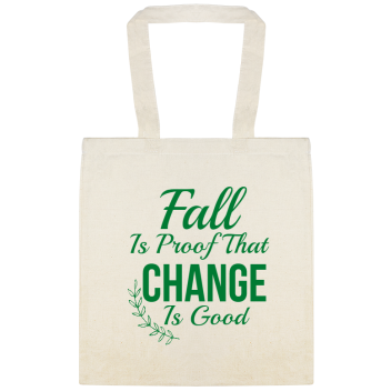 Fall Is Proof That Change Good Custom Everyday Cotton Tote Bags Style 141637