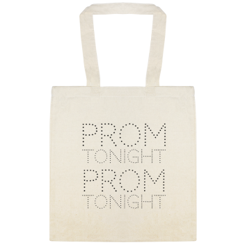 Education & School Prom Tonight Custom Everyday Cotton Tote Bags Style 149724