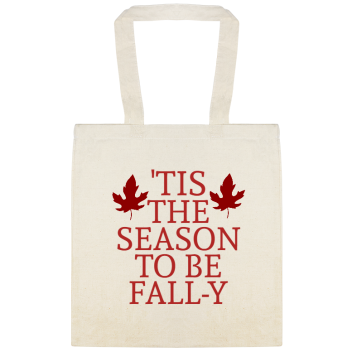 Fall Season Tis The To Be Fall-y Custom Everyday Cotton Tote Bags Style 142018