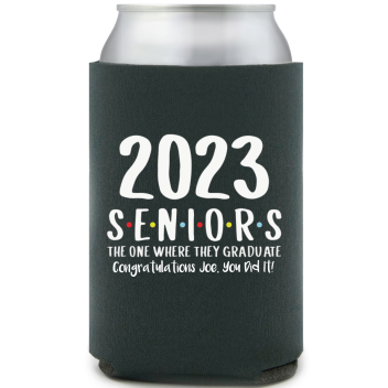 2023 Seniors The One Where They Graduate Full Color Foam Collapsible Coolies Style 158843