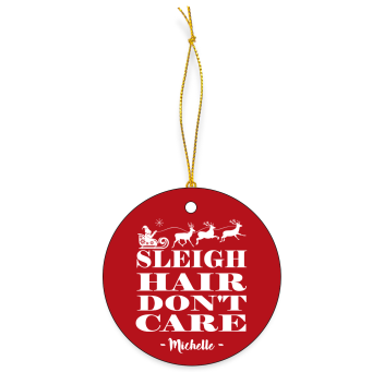 Personalized Sleigh Hair Don’t Care Ceramic Ornaments