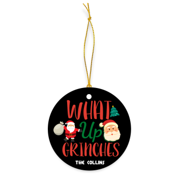 Personalized What Up Grinches Ceramic Ornaments