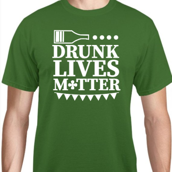 St Patrick Day Drunk Lives M Tter Unisex Basic Tee T-shirts Style 116726