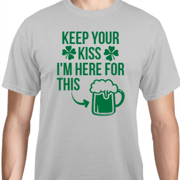 St Patrick Day Keep Your Kiss Im Here For This Unisex Basic Tee T-shirts Style 116765
