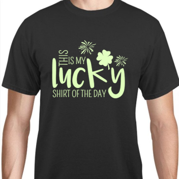 St Patrick Day Lucky Shirt Of The Is My This Unisex Basic Tee T-shirts Style 116710