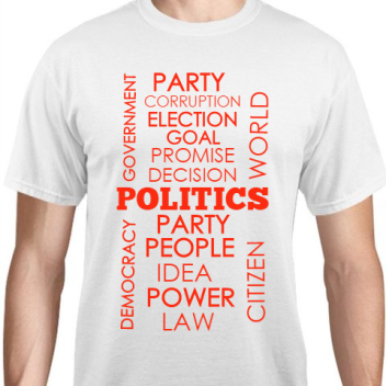 Political Politics Decision Promise Party People Idea Citizen Democracy Power World Law Government Corruption Election Goal Unisex Basic Tee T-shirts Style 111029
