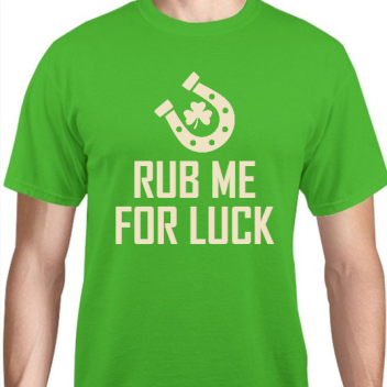 St Patrick Day Rub Me For Luck Unisex Basic Tee T-shirts Style 116637