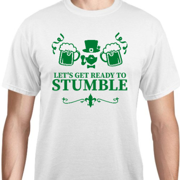 St Patrick Day Stumble Lets Get Ready To Unisex Basic Tee T-shirts Style 116655