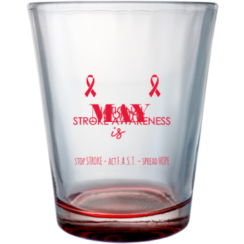 American Stroke Awareness Month May Is National Stop - Act Fast Spread Hope Custom Clear Shot Glasses- 1.75 Oz. Style 106162