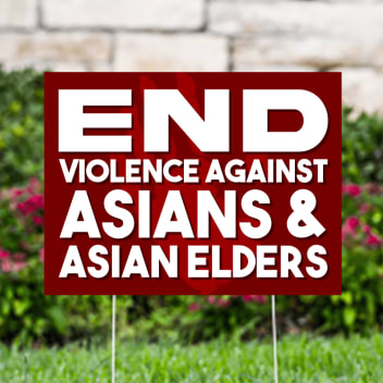 End Violence Against Asians Yard Signs