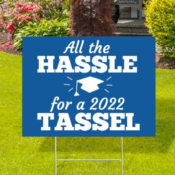 All the Hassle of a 2022 Tassel Yard Signs