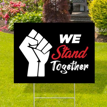 We Stand Together Yard Signs