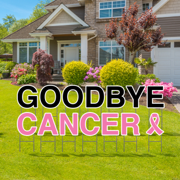 Pre-Packaged Goodbye Cancer Yard Letters