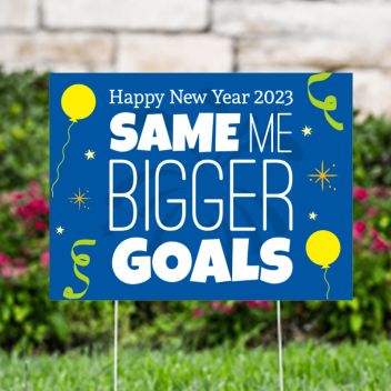 Bigger Goals New Year 2023 Yard Signs