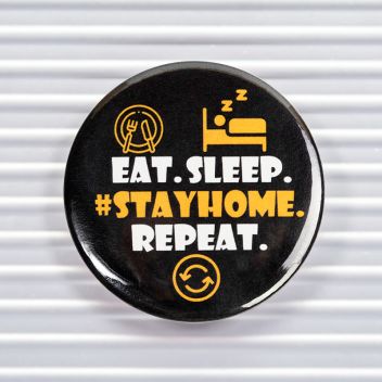 Eat Sleep Stay Home Social Distancing Pin Buttons