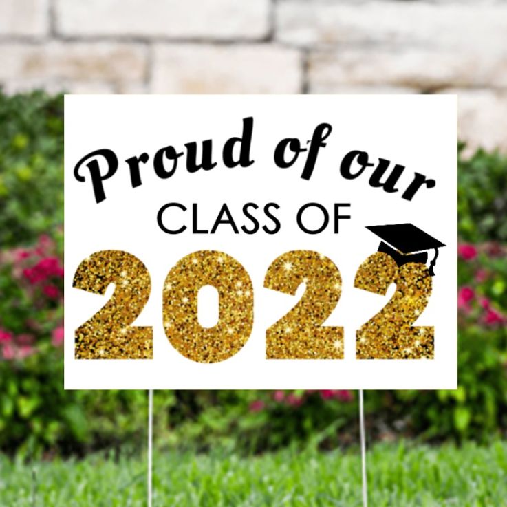Proud Of Our Class Of 2022 Yard Signs - Graduation Yard Signs