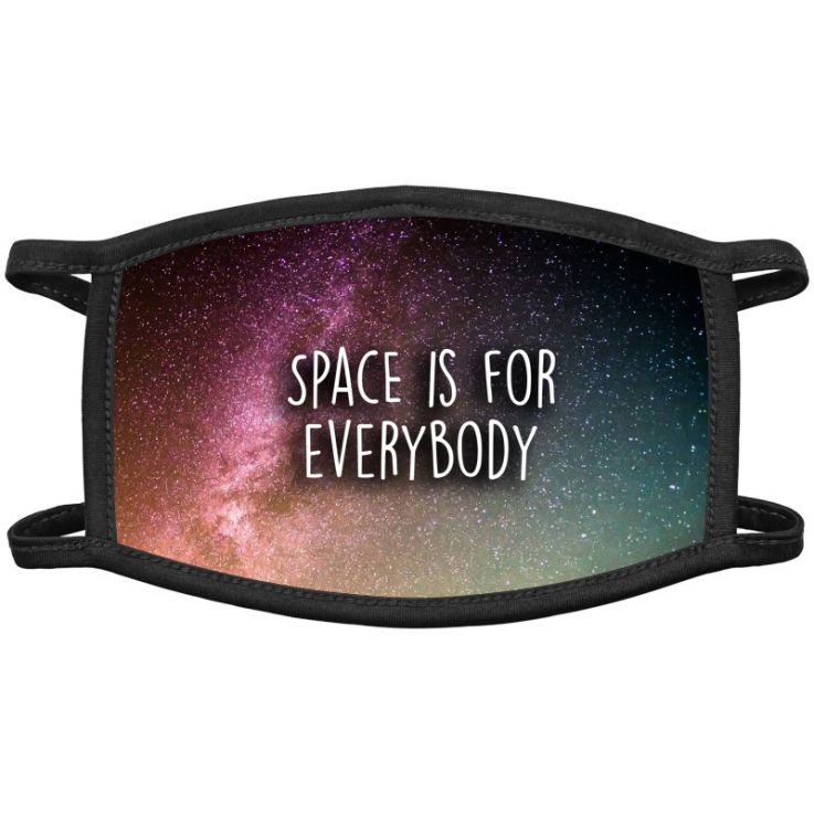 Space Is For Everybody Face Masks - Blank Face Mask
