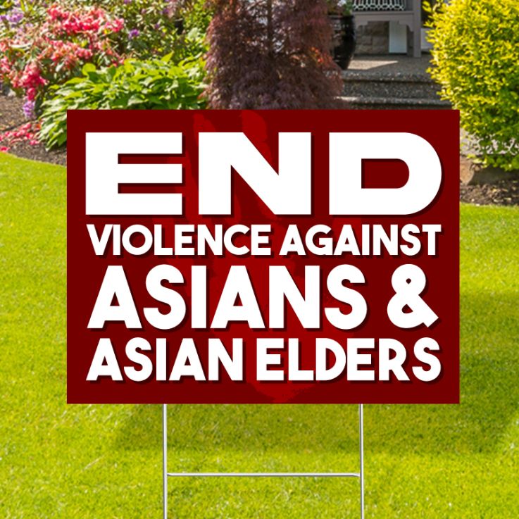 End Violence Against Asians Yard Signs - Hates Yard Signs