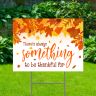 Something To Be Thankful For Yard Signs - Thanksgiving