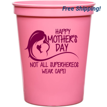 Holidays & Special Events Happy Mothers Not All Superhereos Wear Cape 16oz Stadium Cups Style 133807