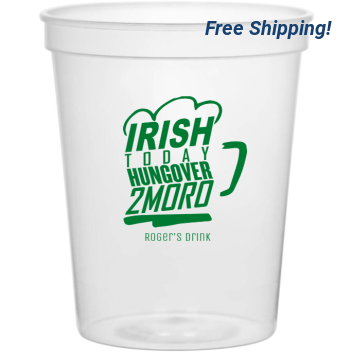 Holidays & Special Events Irish Hungover 2moro Rogers Drink 16oz Stadium Cups Style 158522