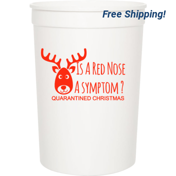 Holiday Is Red Nosea Symptom Quarantined Christmas 16oz Stadium Cups Style 126782