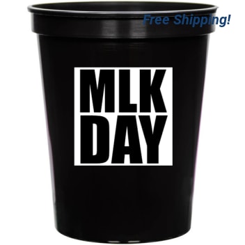 Martin Luther King Day Mlk 16oz Stadium Cups Style 128102