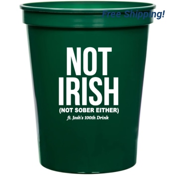 Holidays & Special Events Not Irish Not Sober Either 16oz Stadium Cups Style 158573