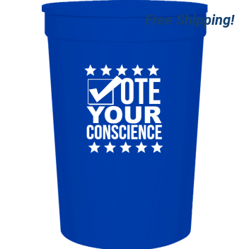 Political Ote Your Conscience 16oz Stadium Cups Style 122640
