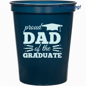 Parties & Events Proud Dad Of The Graduate 16oz Stadium Cups Style 132855