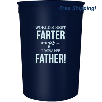 Happy Fathers Day Worlds Best I Meant Farter Oops 16oz Stadium Cups Style 107192