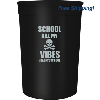 Back To School Backtoschool Vibes Kill My 16oz Stadium Cups Style 122328