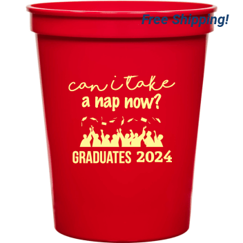 Graduation Can Take Nap Now Graduates 2024 16oz Stadium Cups Style 133430