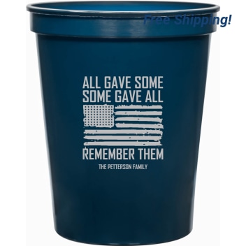 All Gave Some Some Gave All Remember Them 16oz Stadium Cups Style 172794