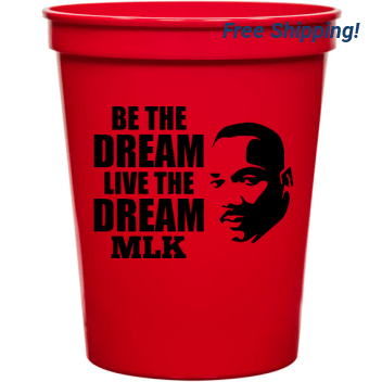 Martin Luther King Day Be Dream Live Mlk 16oz Stadium Cups Style 128100