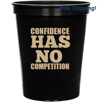 Quotes & Phrases Confidence Has No Competition 16oz Stadium Cups Style 131964