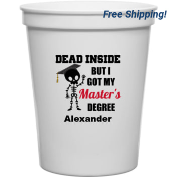 Dead Inside But I Got My Master's Degree 16oz Stadium Cups Style 172447