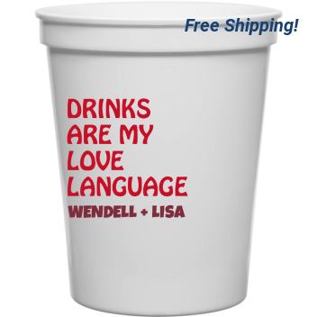 Drinks Are My Love Language Wendell Lisa 16oz Stadium Cups Style 169588