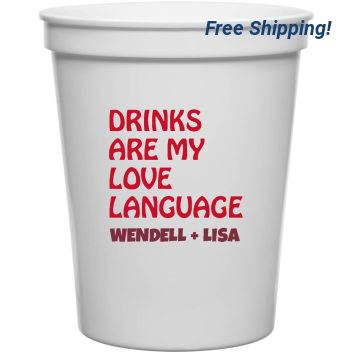 Drinks Are My Love Language Wendell Lisa 16oz Stadium Cups Style 169588