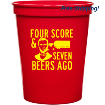 Holidays & Special Events Four Score Seven Beers Ago 16oz Stadium Cups Style 137354