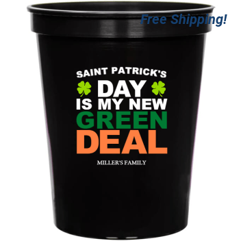 Saint Patrick\'s Day My New Green Deal Is 16oz Stadium Cups Style 158551