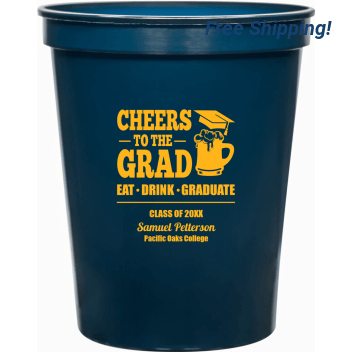 Cheers To The Grad Eat Drihnk Graduate Drink 16oz Stadium Cups Style 172743