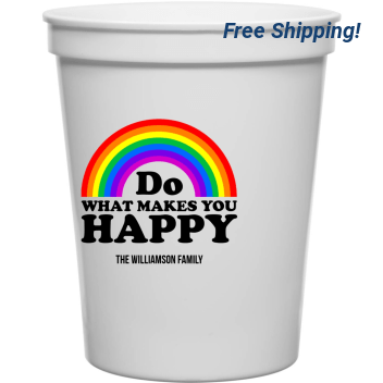 Do What Makes You Happy 16oz Stadium Cups Style 173181